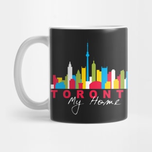 I Love Toronto My Home Colorful City Skyline Design - wht Mug